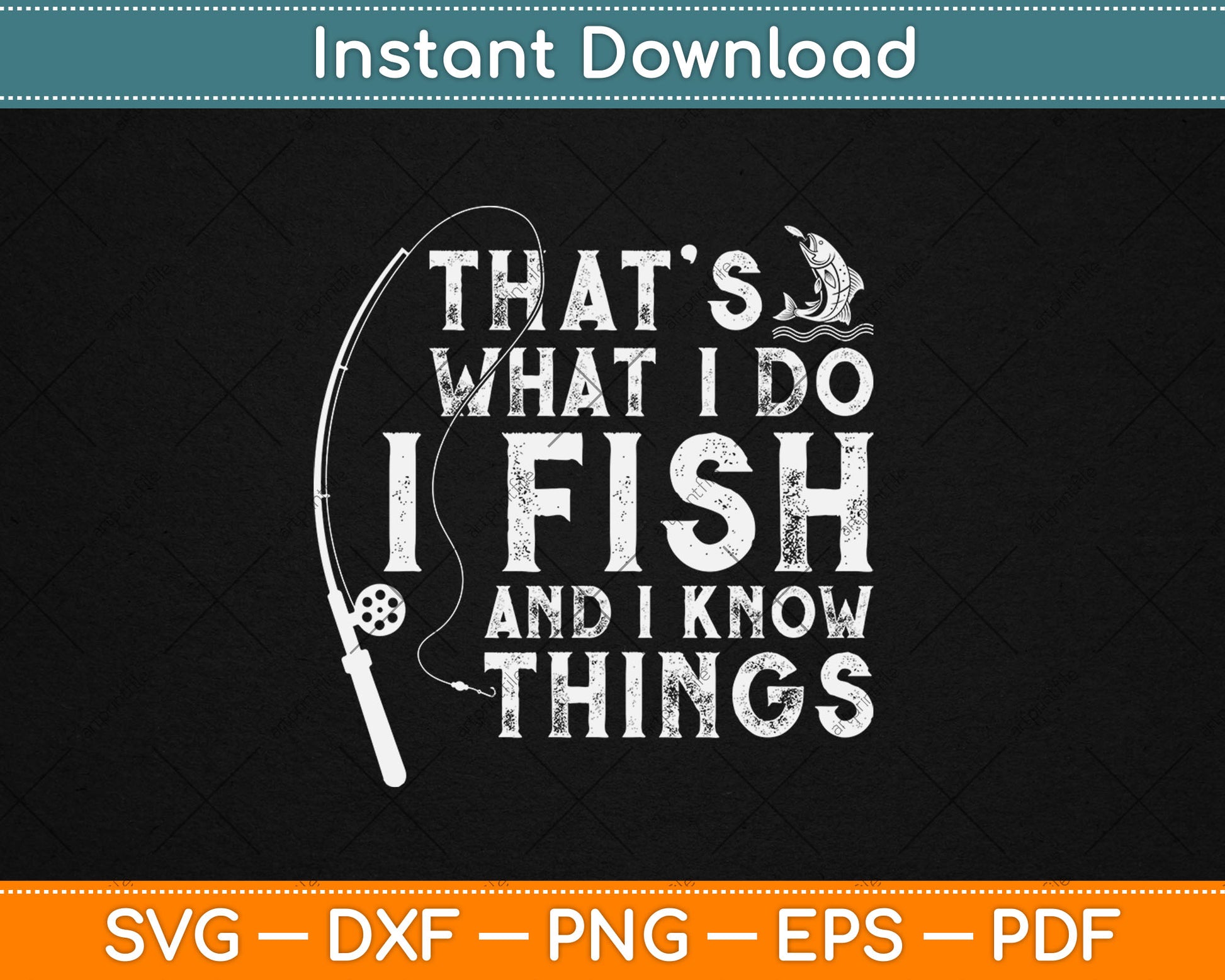 That's What I Do I Fish And I Know Things Funny Fishing Svg Digital Cutting File