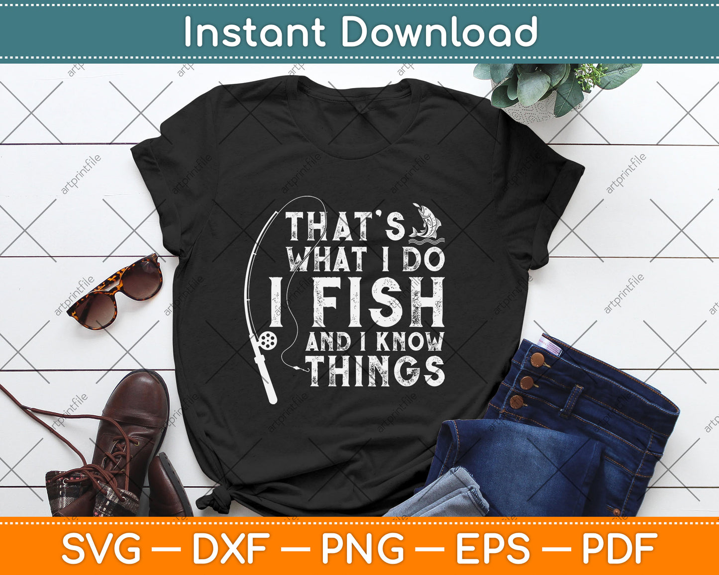 That's What I Do I Fish And I Know Things Funny Fishing Svg Digital Cutting File
