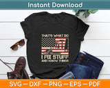 That's What I Do I Fix Stuff And I Know Things American Flag Svg Digital Cutting File