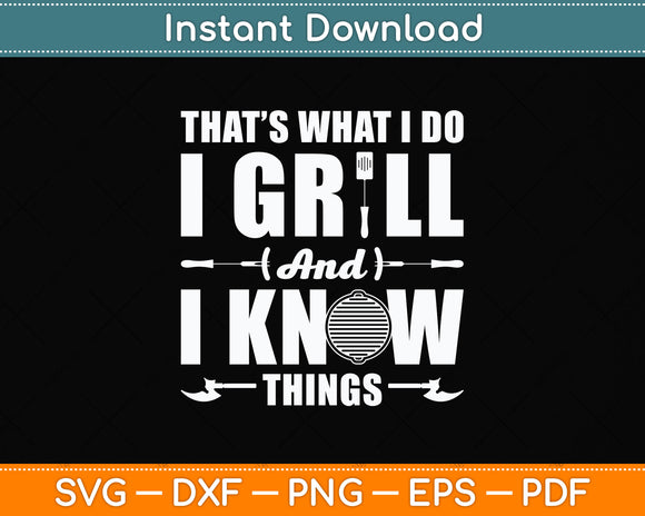 That’s What I Do I Grill Grilling BBQ Grill Lover Funny Svg Png Dxf Digital Cutting File