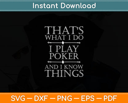That's What I Do I Play Poker Shirt Funny Card Gambling Gift Svg Digital Cutting File