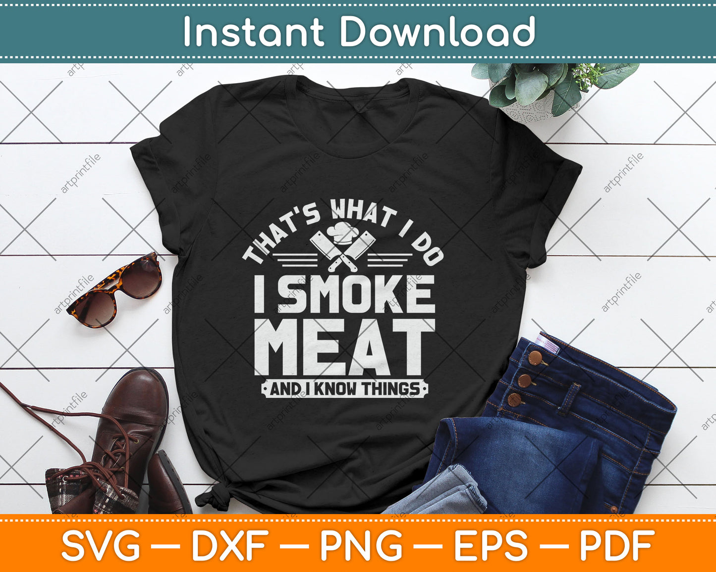 That's What I Do I Smoke Meat And I Know Things BBQ Grilling Svg Digital Cutting File