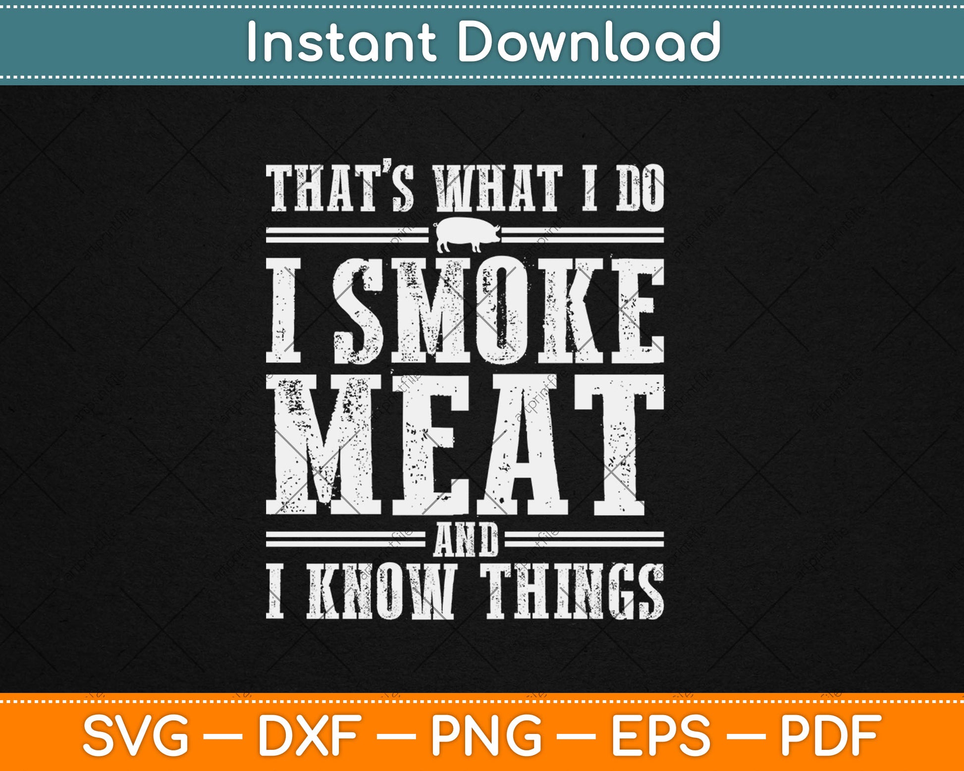 That's What I Do I Smoke Meat And I Know Things Svg Digital Cutting File