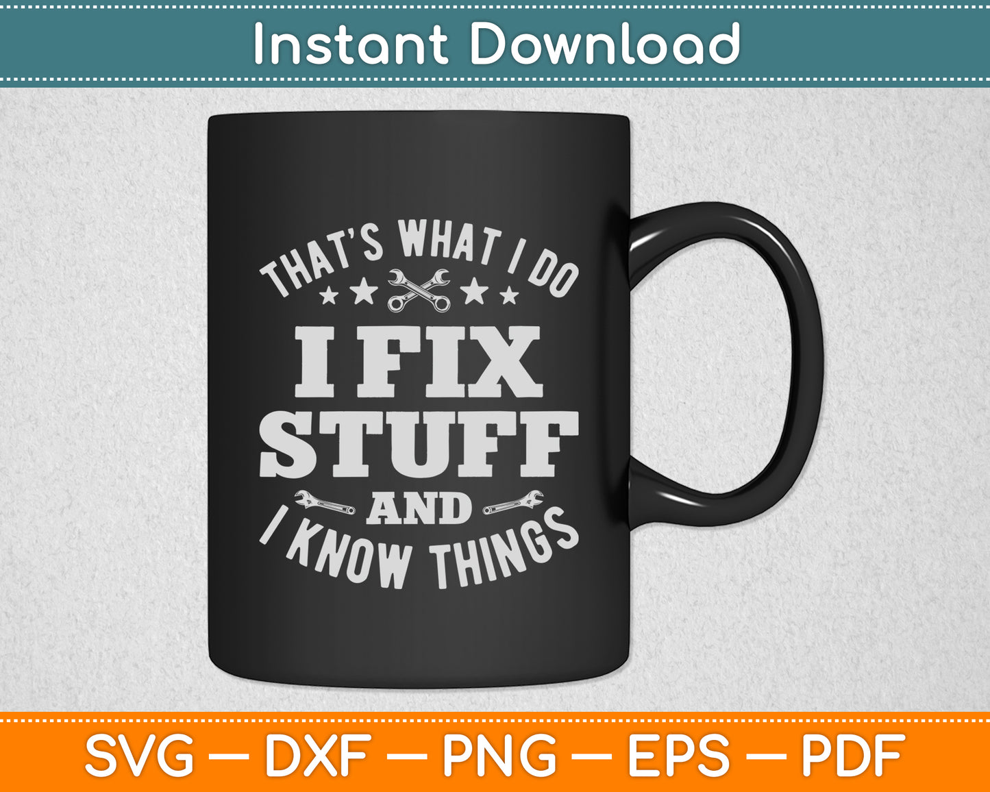That’s What I Do I Fix Stuff Mechanic Engineer Garage Funny Svg Digital Cutting File