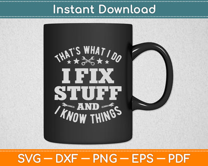 That’s What I Do I Fix Stuff Mechanic Engineer Garage Funny Svg Digital Cutting File