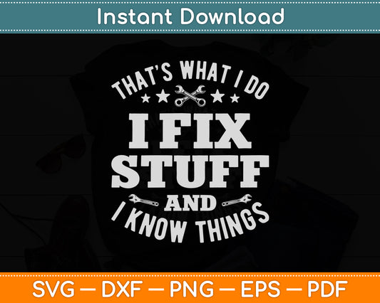 That’s What I Do I Fix Stuff Mechanic Engineer Garage Funny Svg Digital Cutting File