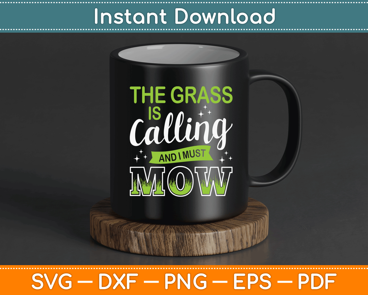 The Grass Is Calling And I Must Mow SVG Digital Cutting File