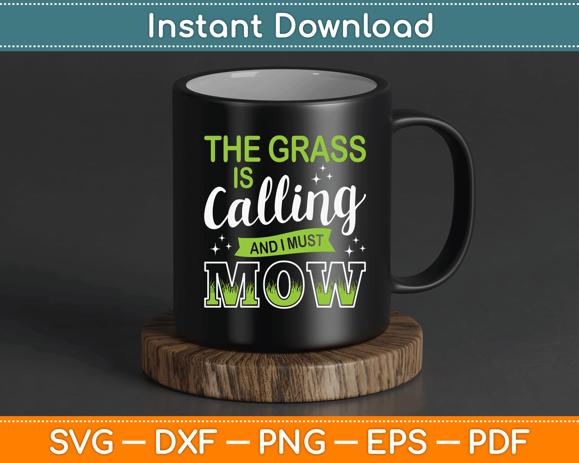 The Grass Is Calling And I Must Mow SVG Digital Cutting File