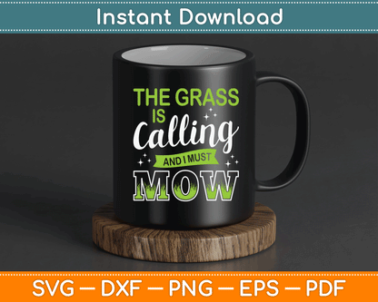 The Grass Is Calling And I Must Mow SVG Digital Cutting File