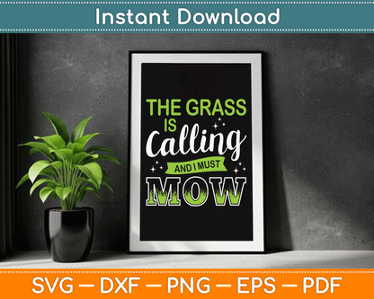 The Grass Is Calling And I Must Mow SVG Digital Cutting File