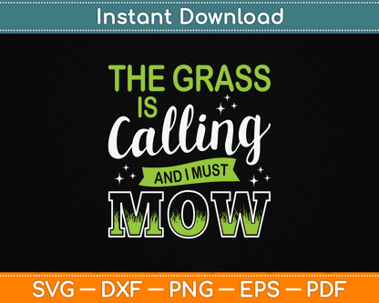 The Grass Is Calling And I Must Mow SVG Digital Cutting File