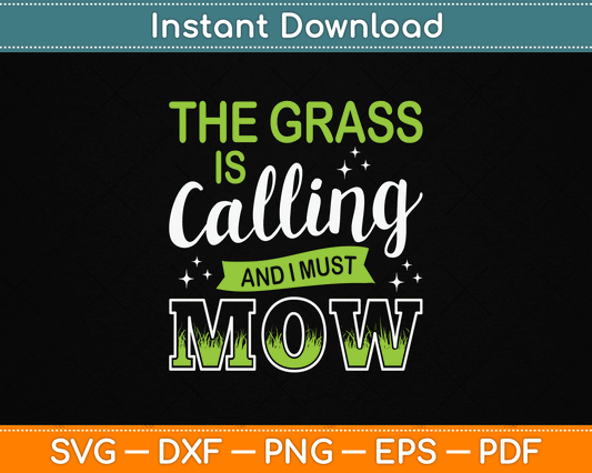 The Grass Is Calling And I Must Mow SVG Digital Cutting File