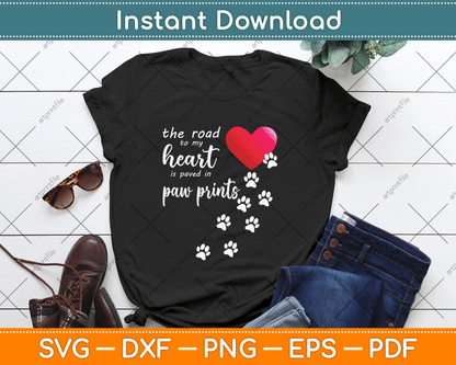 The Road to My Heart is Paved with Paw Prints Dog SVG Digital Cutting File