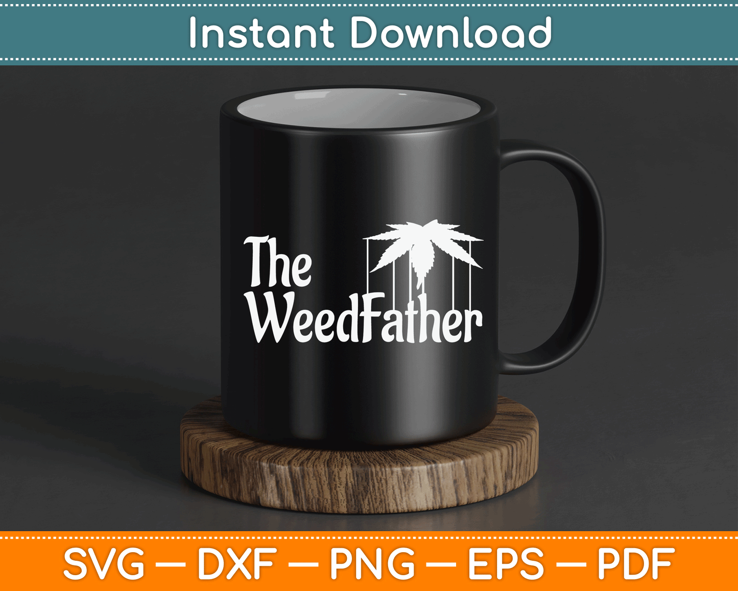 The Weed Father Parody Funny Marijuana Stoner Dad SVG Digital Cutting File
