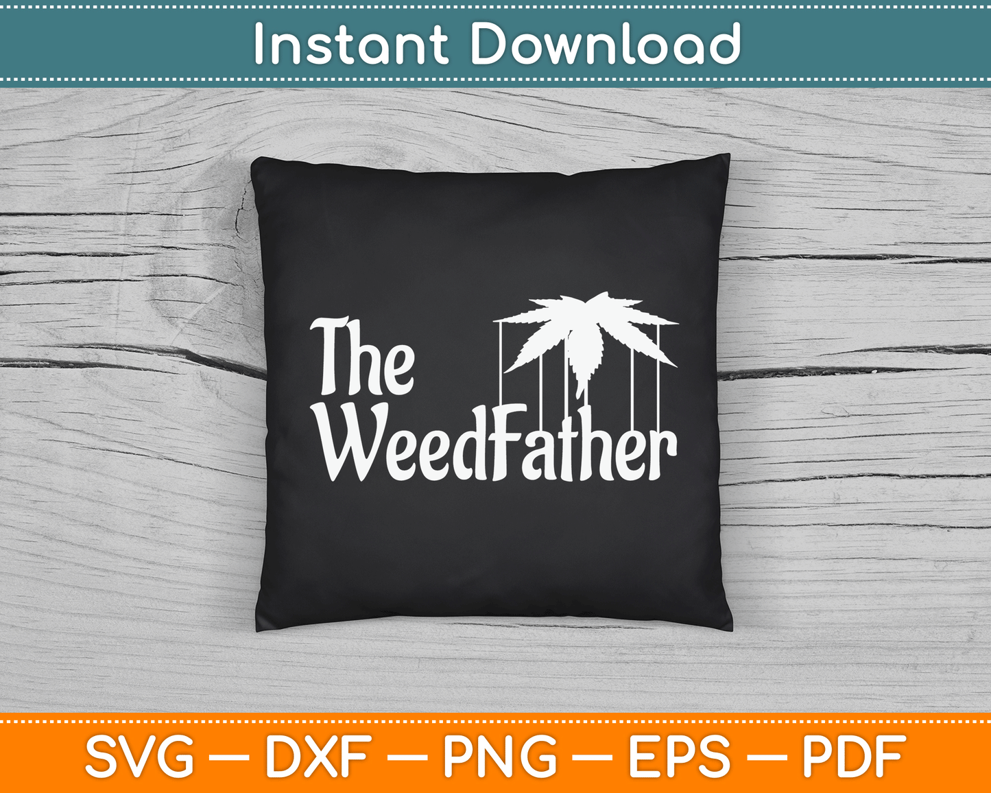 The Weed Father Parody Funny Marijuana Stoner Dad SVG Digital Cutting File