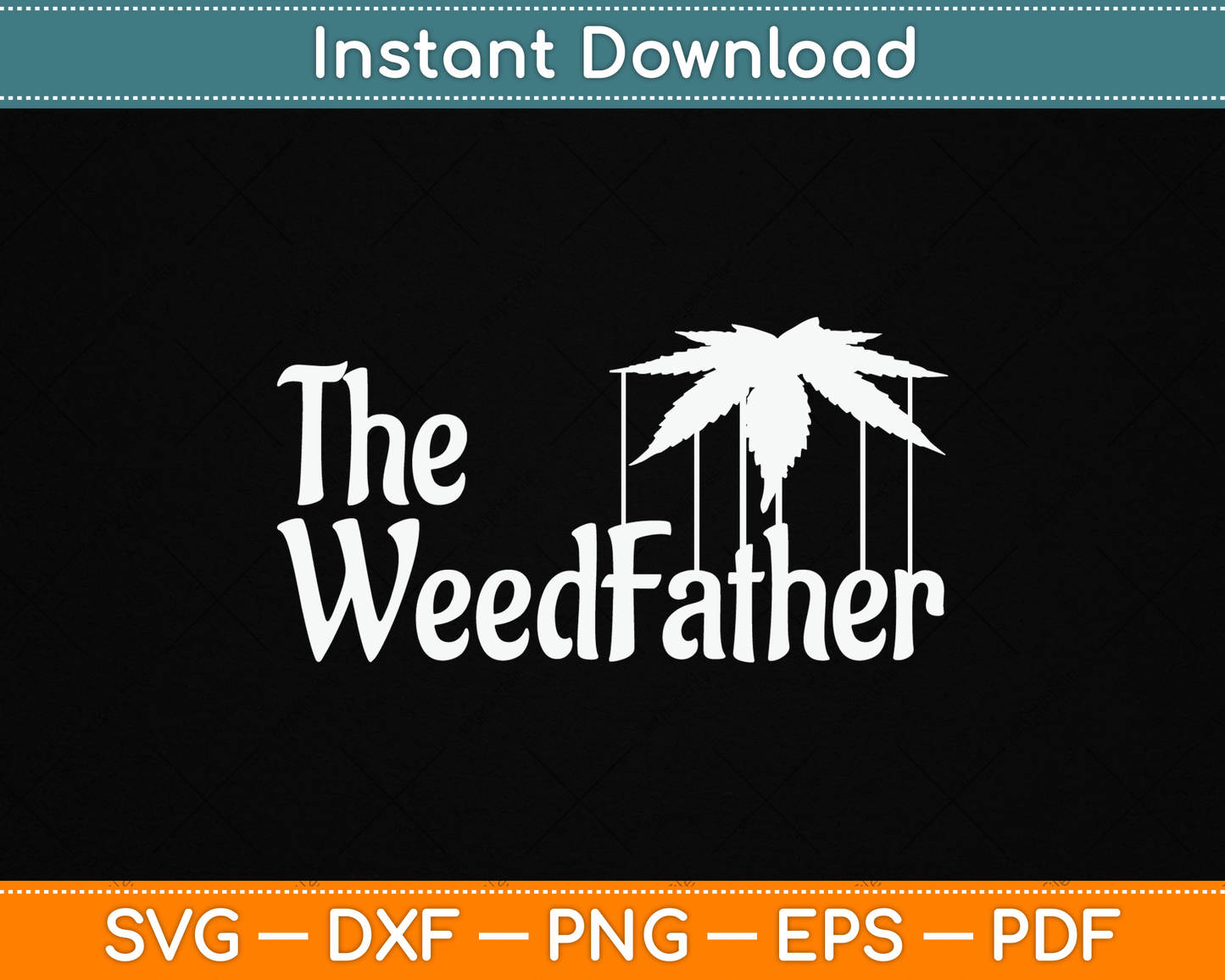 The Weed Father Parody Funny Marijuana Stoner Dad SVG Digital Cutting File