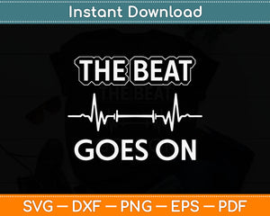 The Beat Goes On Svg Digital Cutting File