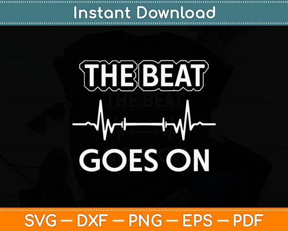 The Beat Goes On Svg Digital Cutting File