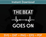 The Beat Goes On Svg Digital Cutting File