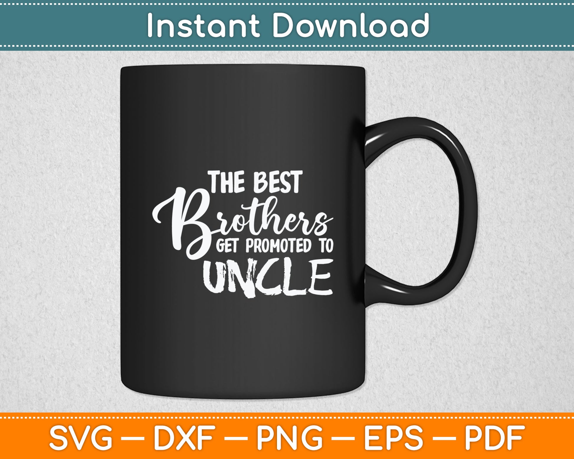 The Best Brothers Get Promoted to Uncle Funny Svg Digital Cutting File