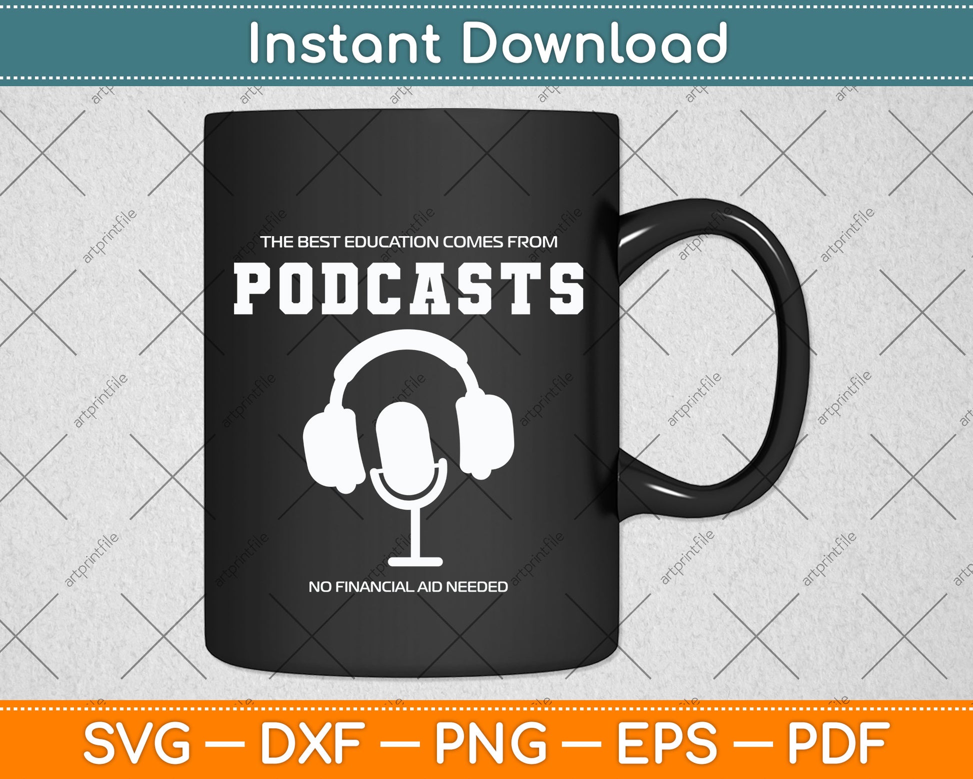 The Best Education Comes From Podcasts Svg Png Dxf Digital Cutting File