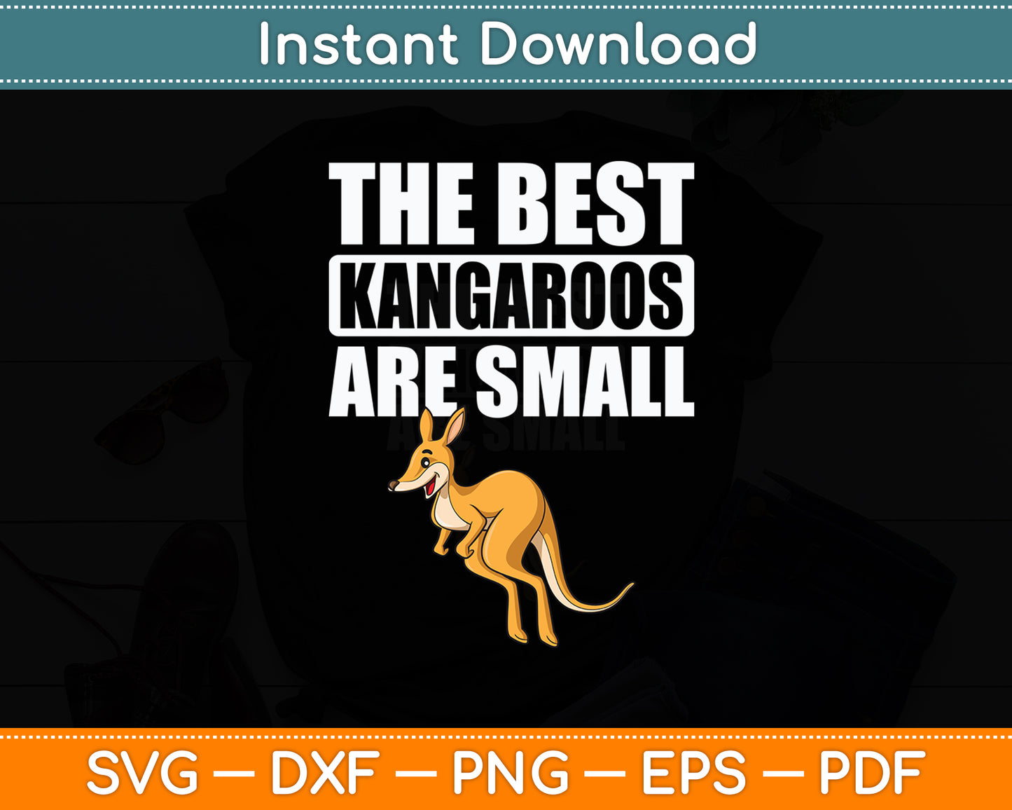 The Best Kangaroos Are Small A Wallaby Kangaroo Lover Svg Png Dxf Digital Cutting File