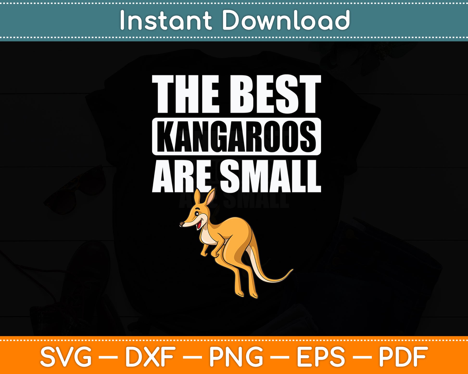 The Best Kangaroos Are Small A Wallaby Kangaroo Lover Svg Png Dxf Digital Cutting File