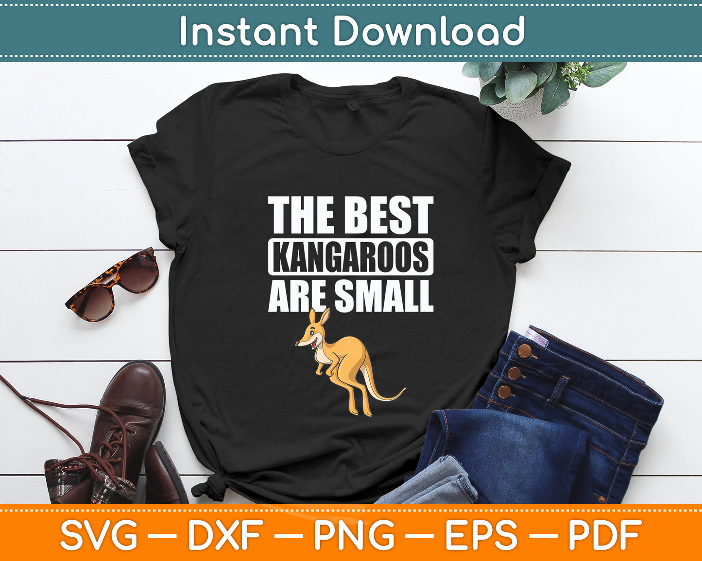 The Best Kangaroos Are Small A Wallaby Kangaroo Lover Svg Png Dxf Digital Cutting File