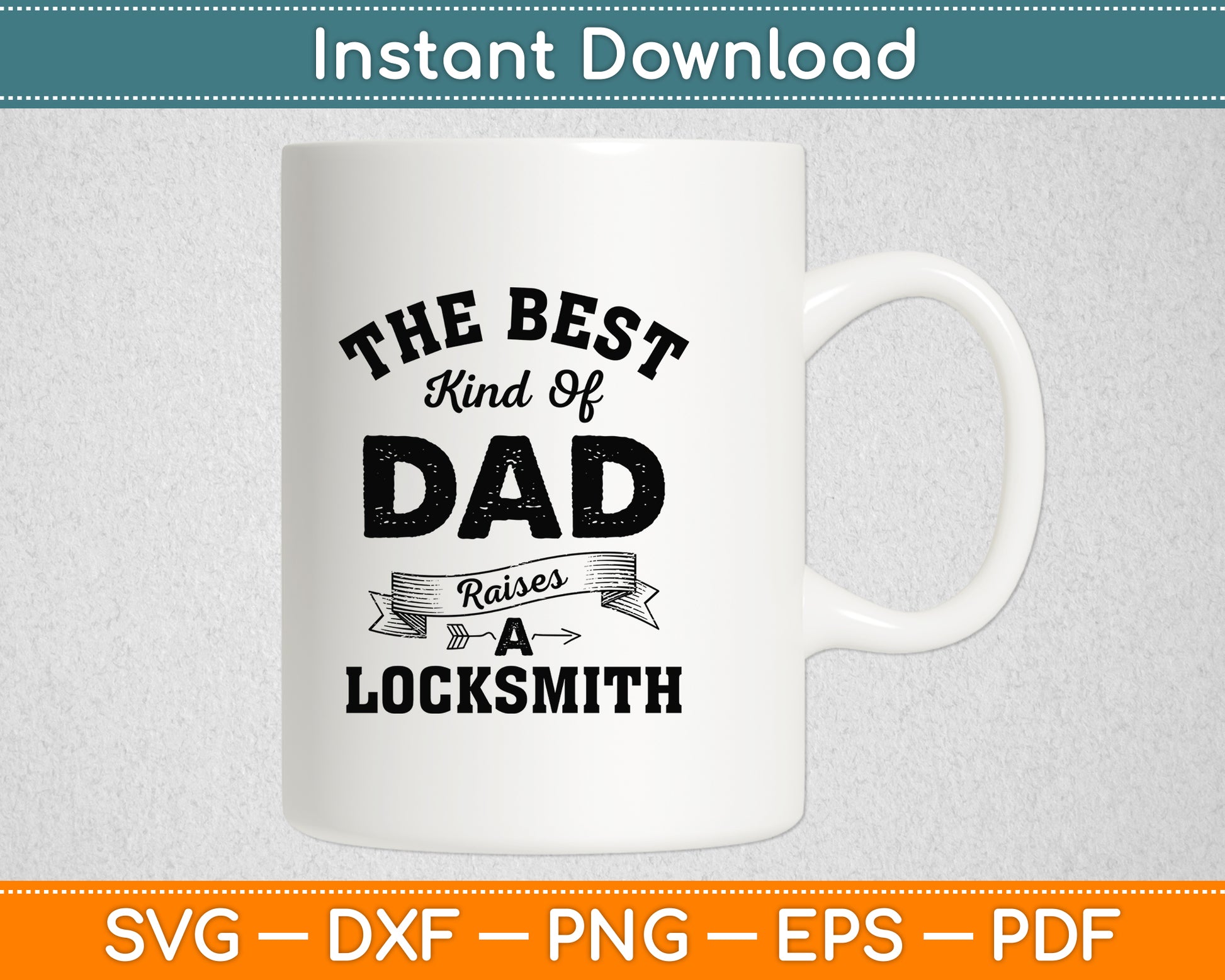 The Best Kind Of Dad Raises A Locksmith Svg Digital Cutting File