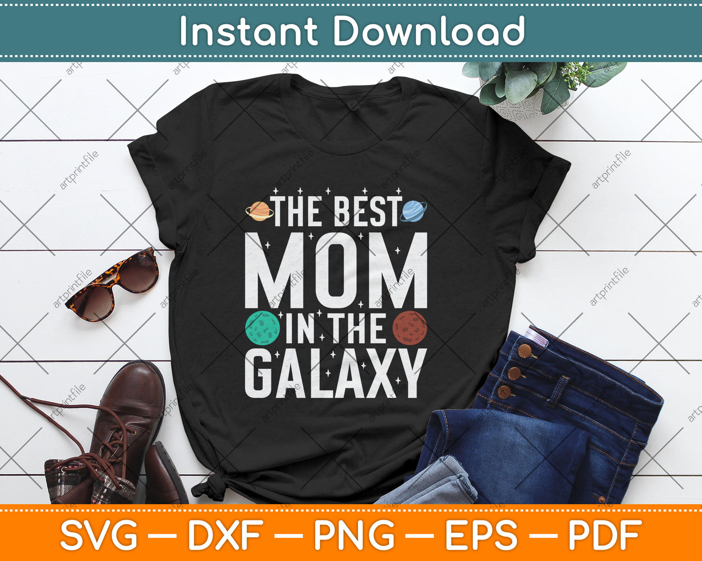 The Best Mom in the Galaxy - Mother's Day Present - Cute Mom Svg Digital Cutting File