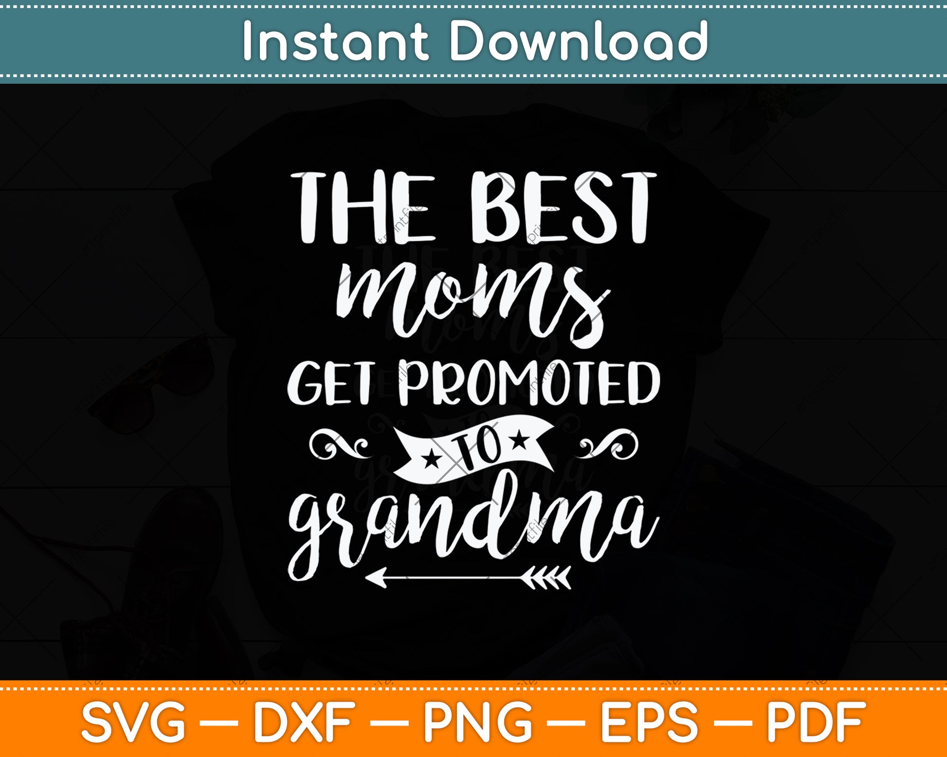 The Best Moms Get Promoted To Grandma Svg Digital Cutting File