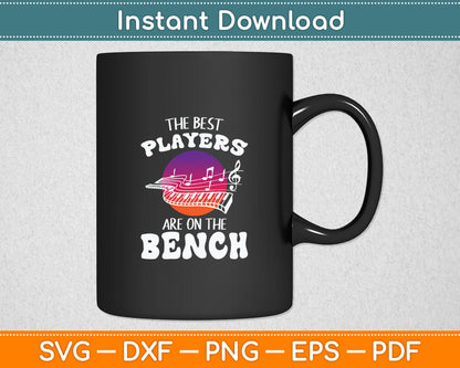 The Best Players Are On The Bench Funny Piano Svg Digital Cutting File