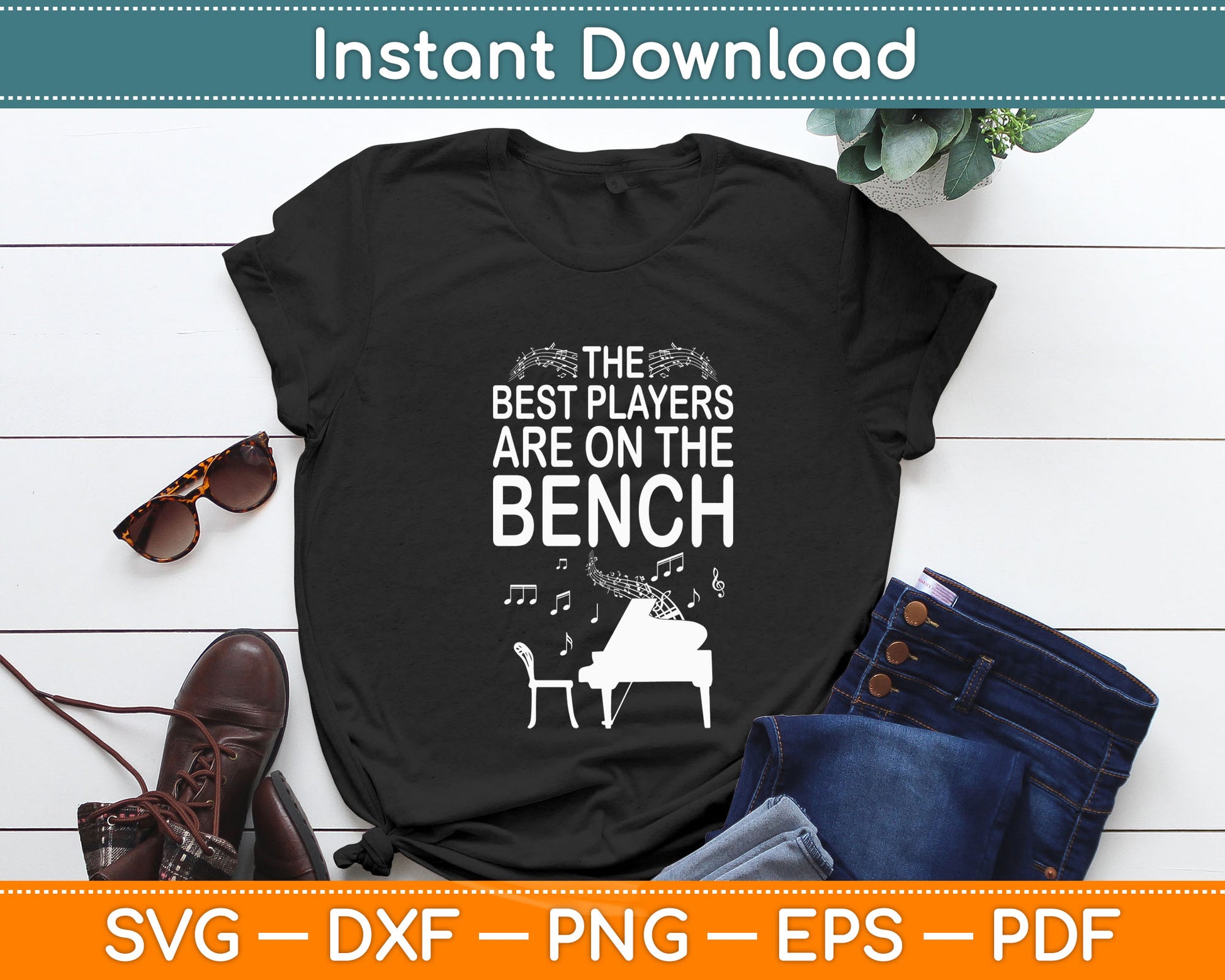 The Best Players Are On The Bench Funny Piano Svg Digital Cutting File