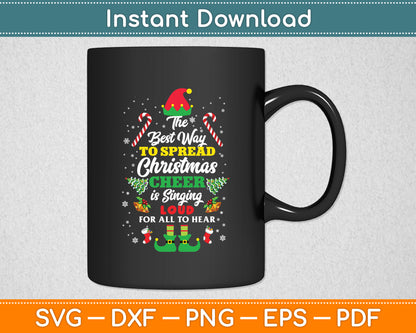 The Best Way Spread Christmas Cheer Is Singing Loud Svg Digital Cutting File