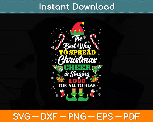The Best Way Spread Christmas Cheer Is Singing Loud Svg Digital Cutting File