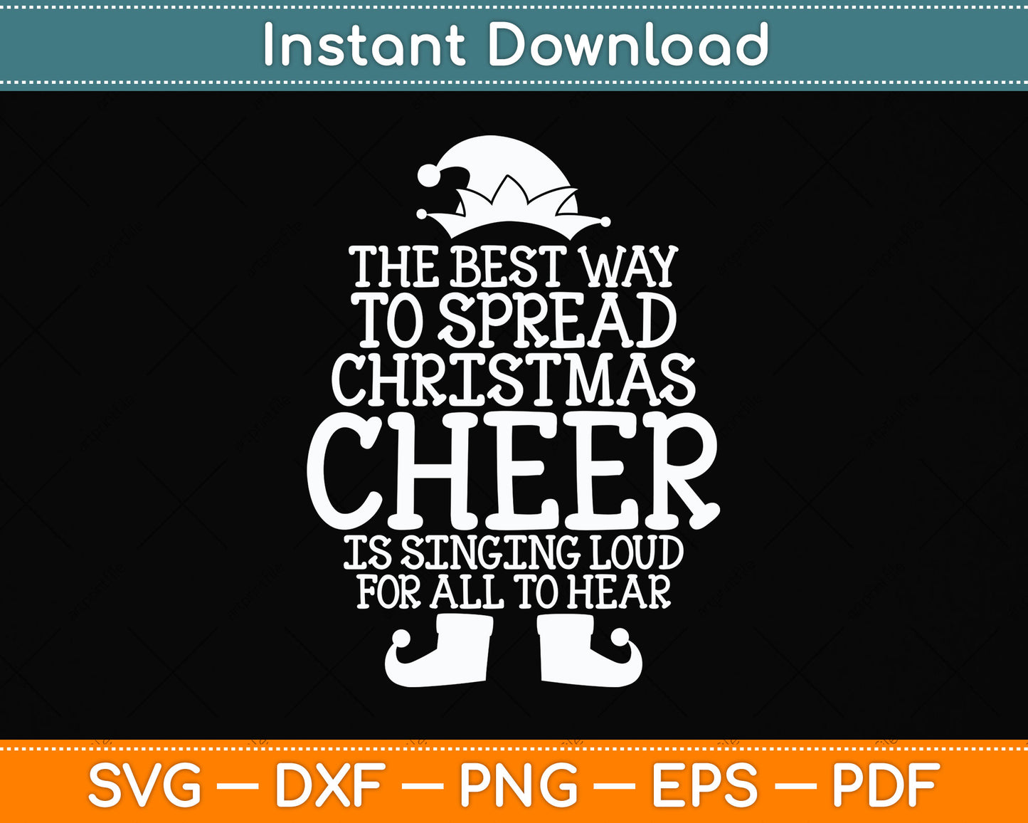 The Best Way To Spread Christmas Cheer Is Singing Svg Png Dxf Digital Cutting File
