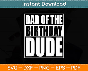 The Birthday Dude Birthday Party Proud Birthday Dude Svg Digital Cutting File