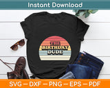 The Birthday Dude Vintage Retro Birthday Funny Svg Digital Cutting File