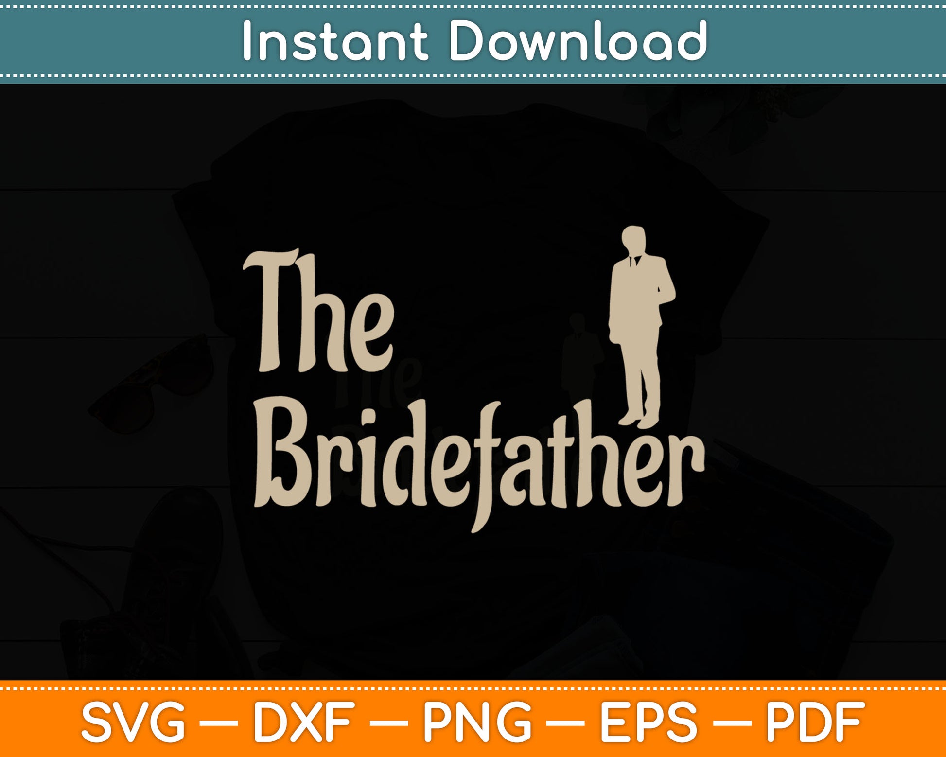 The Bridefather Father Of Bride Dad Wedding Svg Digital Cutting File