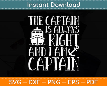 The Captain Is Always Right And I Am Captain Svg Digital Cutting File