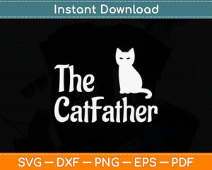 The Catfather Best Birthday Cat Dad Fathers Day Funny Svg Digital Cutting File