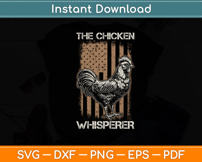 The Chicken Whisperer American Flag Farming Lover Svg Digital Cutting File