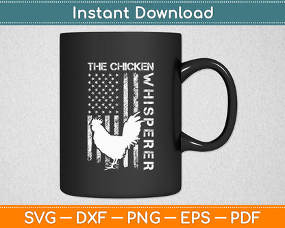 The Chicken Whisperer Farmer Chicken USA Flag Svg Png Dxf Digital Cutting File