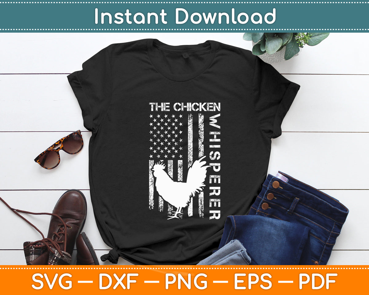 The Chicken Whisperer Farmer Chicken USA Flag Svg Png Dxf Digital Cutting File
