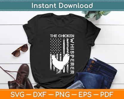 The Chicken Whisperer Farmer Chicken USA Flag Svg Png Dxf Digital Cutting File