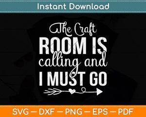 The Craft Room Is Calling & I Must Go Cross Stitch Svg Png Dxf Digital Cutting File