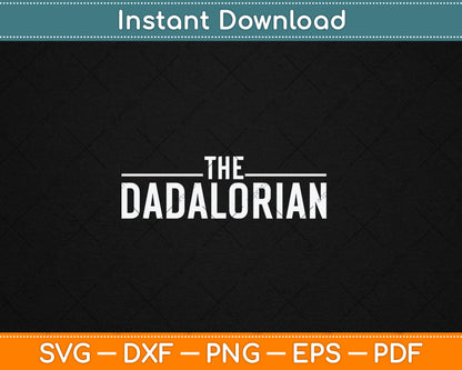 The Dadalorian Funny Fathers Day Svg Digital Cutting File