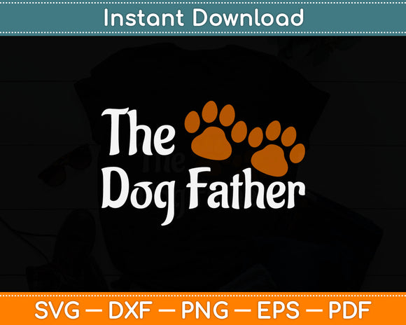 The Dogfather Dog Dad Fathers Day Svg Digital Cutting File