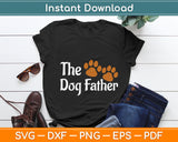 The Dogfather Dog Dad Fathers Day Svg Digital Cutting File
