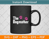 The Dogmother Fathers Day Svg Digital Cutting File